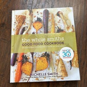The whole smiths Cookbook - Good Food Recipes